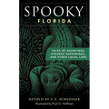 Spooky Florida: Tales of Hauntings, Strange Happenings, and Other Local Lore - Paperback