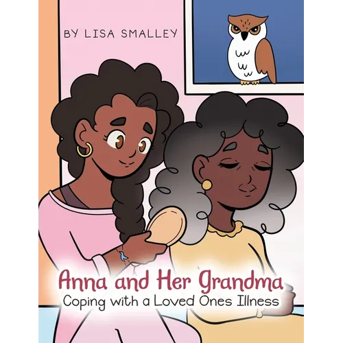 Anna and Her Grandma Coping with a Loved One's Illness - Paperback