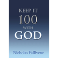 Keep It 100 with God - Hardcover