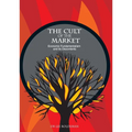 The Cult of the Market: Economic Fundamentalism and its Discontents - Paperback