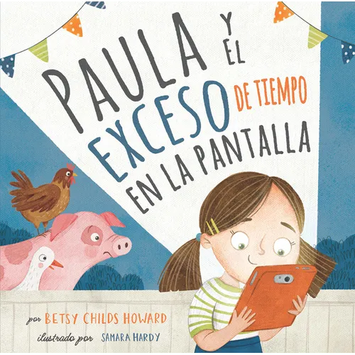 Paula Y El Exceso de Tiempo En La Pantalla - Hardcover