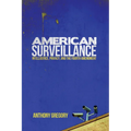 American Surveillance: Intelligence, Privacy, and the Fourth Amendment - Hardcover