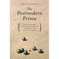 The Postmodern Prince: Critical Theory, Left Strategy, and the Making of a New Political Subject - Paperback