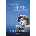 A Work of Heart: Understanding How God Shapes Spiritual Leaders - Hardcover