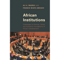 African Institutions: Challenges to Political, Social, and Economic Foundations of Africa's Development - Paperback
