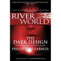 The Dark Design: The Third Book of the Riverworld Series - Paperback