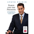 Paikin and the Premiers: Personal Reflections on a Half Century of Ontario Leaders - Paperback