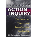 Action Inquiry: The Secret of Timely and Transforming Leadership - Paperback