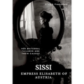 Sissi - Empress Elisabeth of Austria: Her Maternal Failures and Their Causes - Paperback