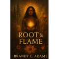 Root & Flame: A Novel of Healing & Reclamation - Paperback