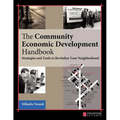 The Community Economic Development Handbook: Strategies and Tools to Revitalize Your Neighborhood - Paperback