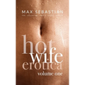 Hotwife Erotica: Volume One - Paperback