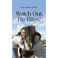 Watch Out, He Bites! - Hardcover