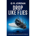 Drop Like Flies: A Highlands and Islands Detective Thriller - Paperback
