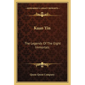Kuan Yin: The Legends Of The Eight Immortals - Paperback