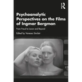 Psychoanalytic Perspectives on the Films of Ingmar Bergman: From Freud to Lacan and Beyond - Paperback