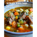 50 Hearty Winter Soups for Cozy Nights - Paperback