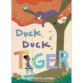Duck, Duck, Tiger - Hardcover