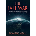 The Last War: The War No One Has Seen Coming - Paperback