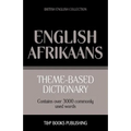 Theme-based dictionary British English-Afrikaans - 3000 words - Paperback