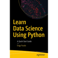 Learn Data Science Using Python: A Quick-Start Guide - Paperback