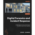Digital Forensics and Incident Response - Third Edition: Incident response tools and techniques for effective cyber threat response - Paperback