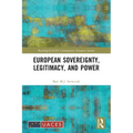 European Sovereignty, Legitimacy, and Power - Paperback