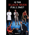 Is the Black Man Falling? - Paperback