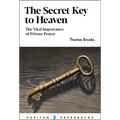 The Secret Key to Heaven: The Vital Importance of Private Prayer - Paperback
