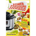Power Pressure Cooker XL Cookbook: Quick & Easy Electric Pressure Cooker Recipes (Instant Pot Recipes, Slow Cooker Recipes, Vegan Pressure Cooking) - Paperback