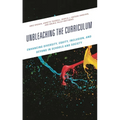 Unbleaching the Curriculum: Enhancing Diversity, Equity, Inclusion, and Beyond in Schools and Society - Paperback
