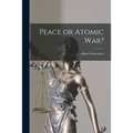 Peace or Atomic War? - Paperback