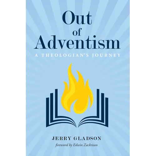 Out of Adventism: A Theologian's Journey - Hardcover