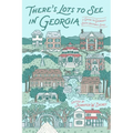 There's Lots to See in Georgia: A Guide to Georgia's State Historic Sites - Paperback