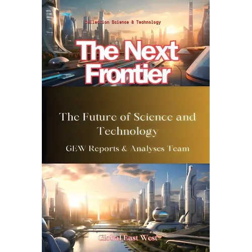 The Next Frontier: The Future of Science and Technology - Paperback