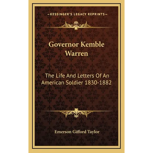 Governor Kemble Warren: The Life And Letters Of An American Soldier 1830-1882 - Hardcover