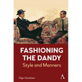 Fashioning the Dandy: Style and Manners - Paperback