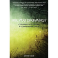 Are You Dreaming?: Exploring Lucid Dreams: A Comprehensive Guide - Paperback