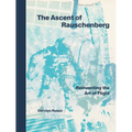 The Ascent of Rauschenberg: Reinventing the Art of Flight - Hardcover