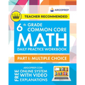 6th Grade Common Core Math: Daily Practice Workbook - Part I: Multiple Choice 1000+ Practice Questions and Video Explanations Argo Brothers (Common Co - Paperback