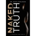 Naked Truth: A Passion for Purity - Paperback