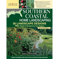 Southern Coastal Home Landscaping, Second Edition: 38 Landscape Designs with 160+ Plants & Flowers for Your Region - Paperback