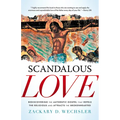 Scandalous Love: Rediscovering the Authentic Gospel That Repels the Religious and Attracts the Brokenhearted - Paperback