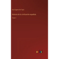 Historia de la civilización española: Tomo 1 - Hardcover