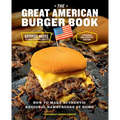 The Great American Burger Book (Expanded and Updated Edition): How to Make Authentic Regional Hamburgers at Home - Hardcover