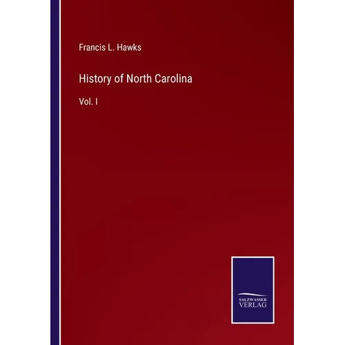 History of North Carolina: Vol. I - Paperback