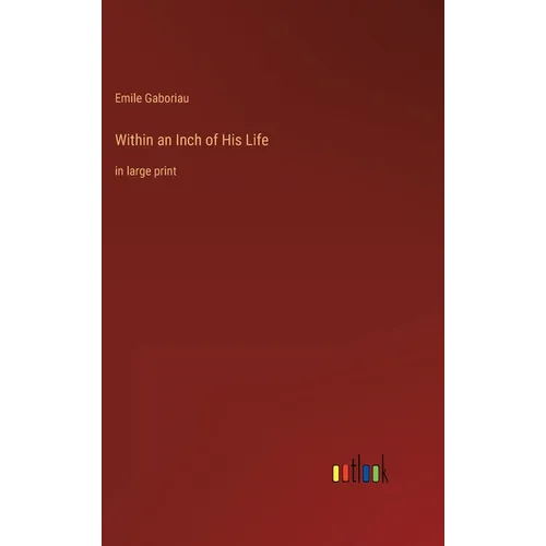 Within an Inch of His Life: in large print - Hardcover