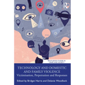 Technology and Domestic and Family Violence: Victimisation, Perpetration and Responses - Paperback