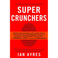 Super Crunchers: Why Thinking-By-Numbers is the New Way To Be Smart - Paperback