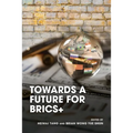 Towards a Future for BRICS+ - Paperback